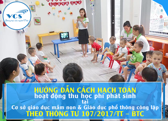 Hướng dẫn hạch toán chi tiết hoạt động thu học phí và sử dụng nguồn thu học phí phát sinh tại các cơ sở giáo dục mầm non và giáo dục phổ thông công lập theo Thông tư 107/2017/TT-BTC