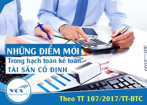 Những điểm mới nổi bật trong hạch toán kế toán TSCĐ theo thông tư 107/2017/TT-BTC